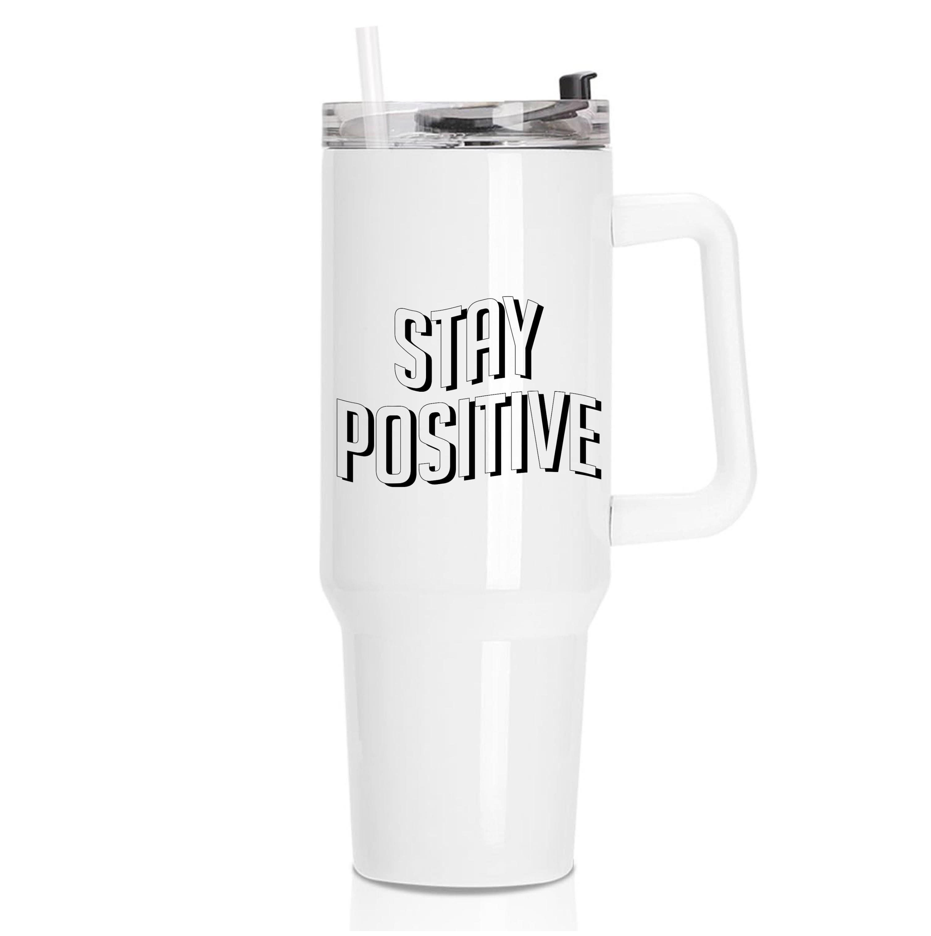 Stay Positive  Tumbler