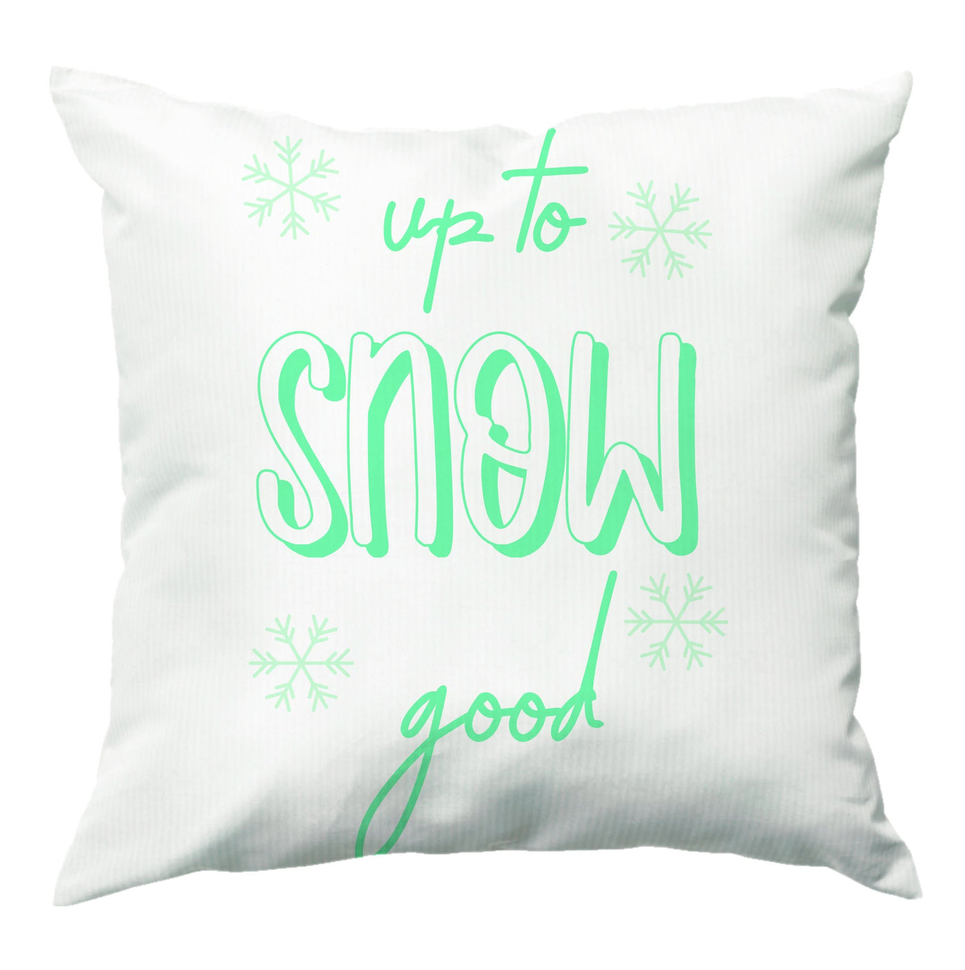 Up To Snow Good This Year Cushion