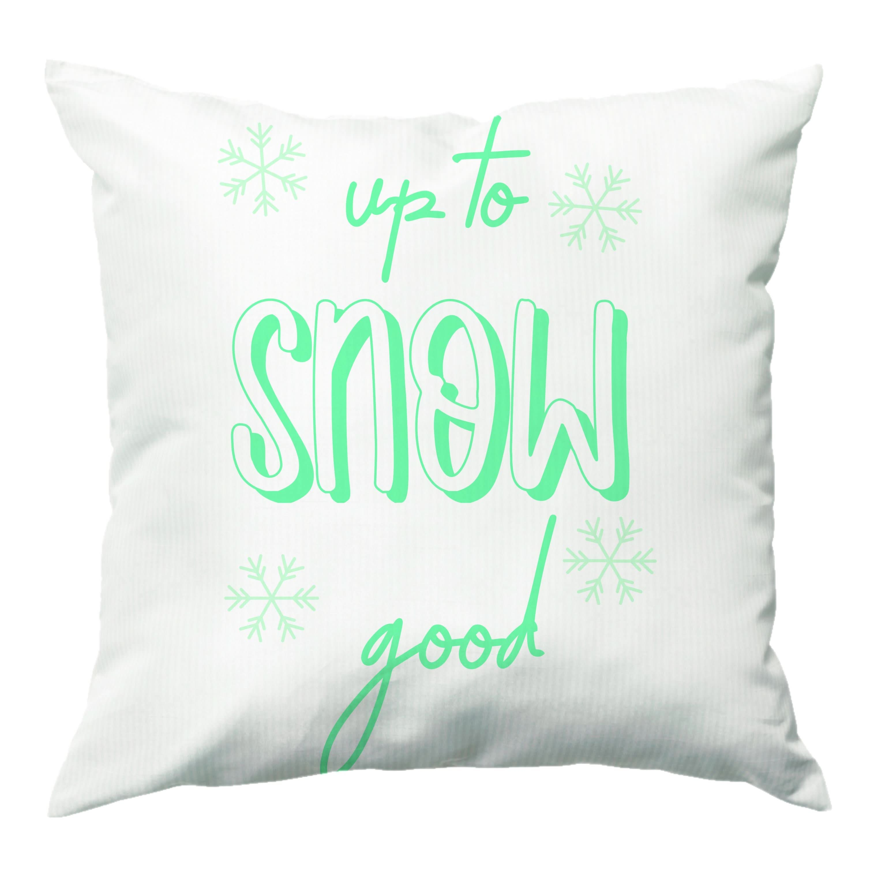 Up To Snow Good This Year Cushion