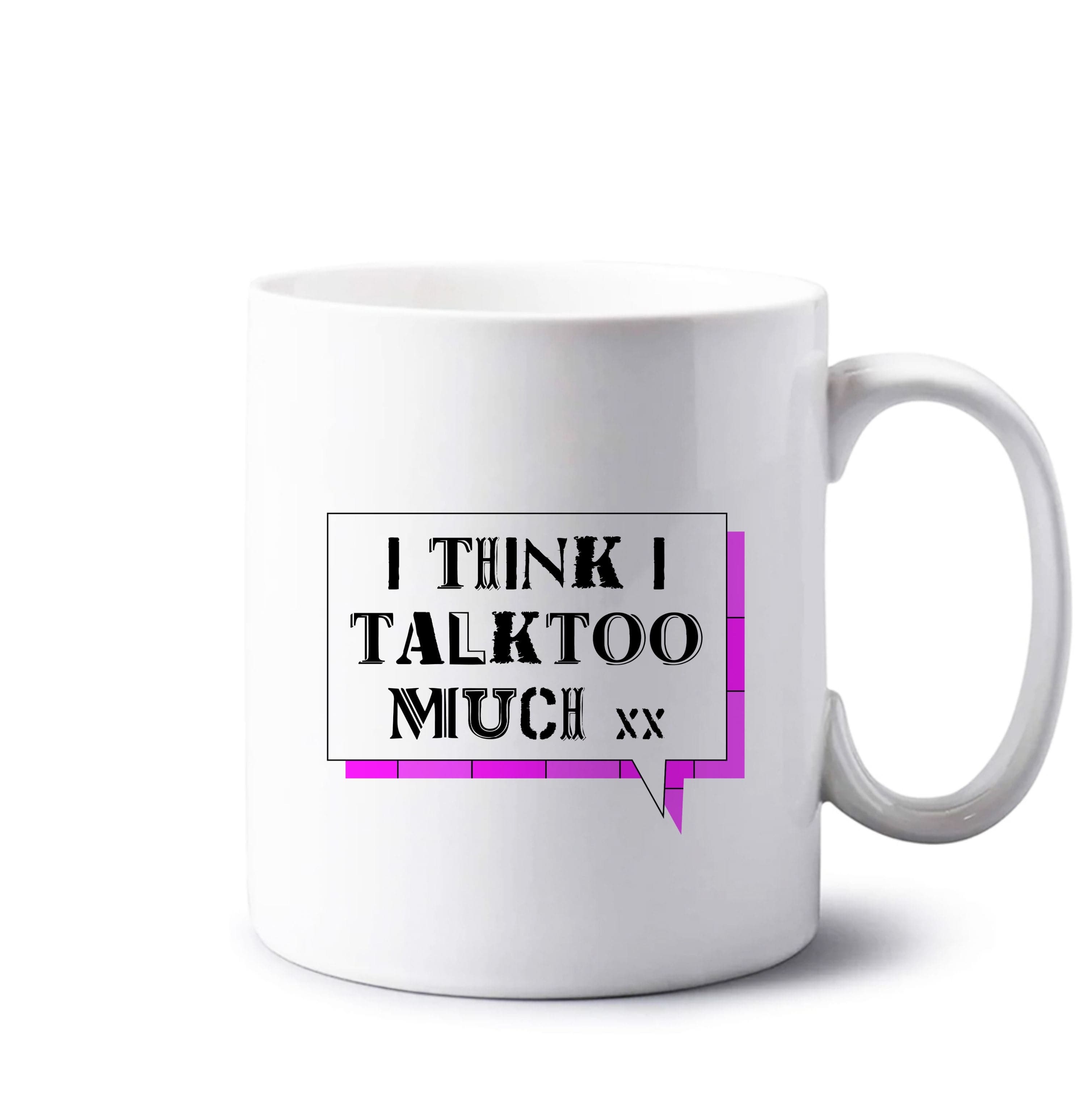 I Think I Talk Too Much - Festival Mug