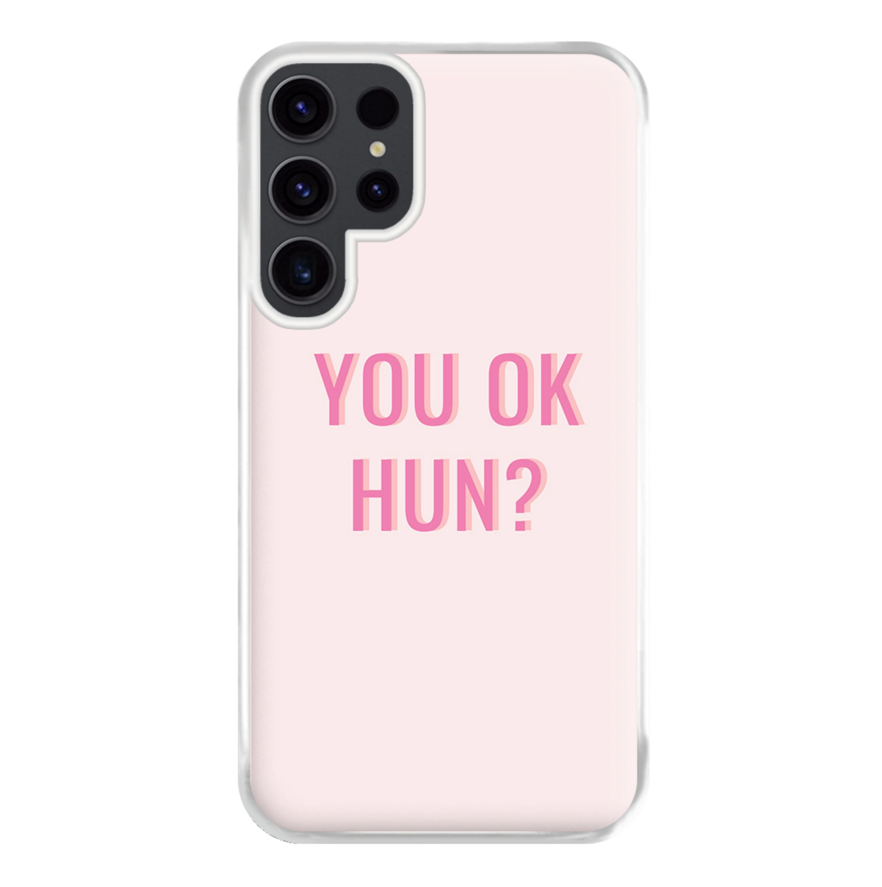 You OK Hun? Phone Case