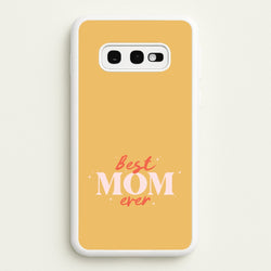 Best Mom Ever Galaxy S10e Case