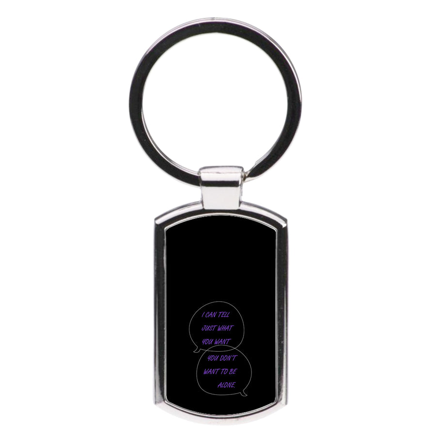 You Don't Want To Be Alone - Festival Luxury Keyring