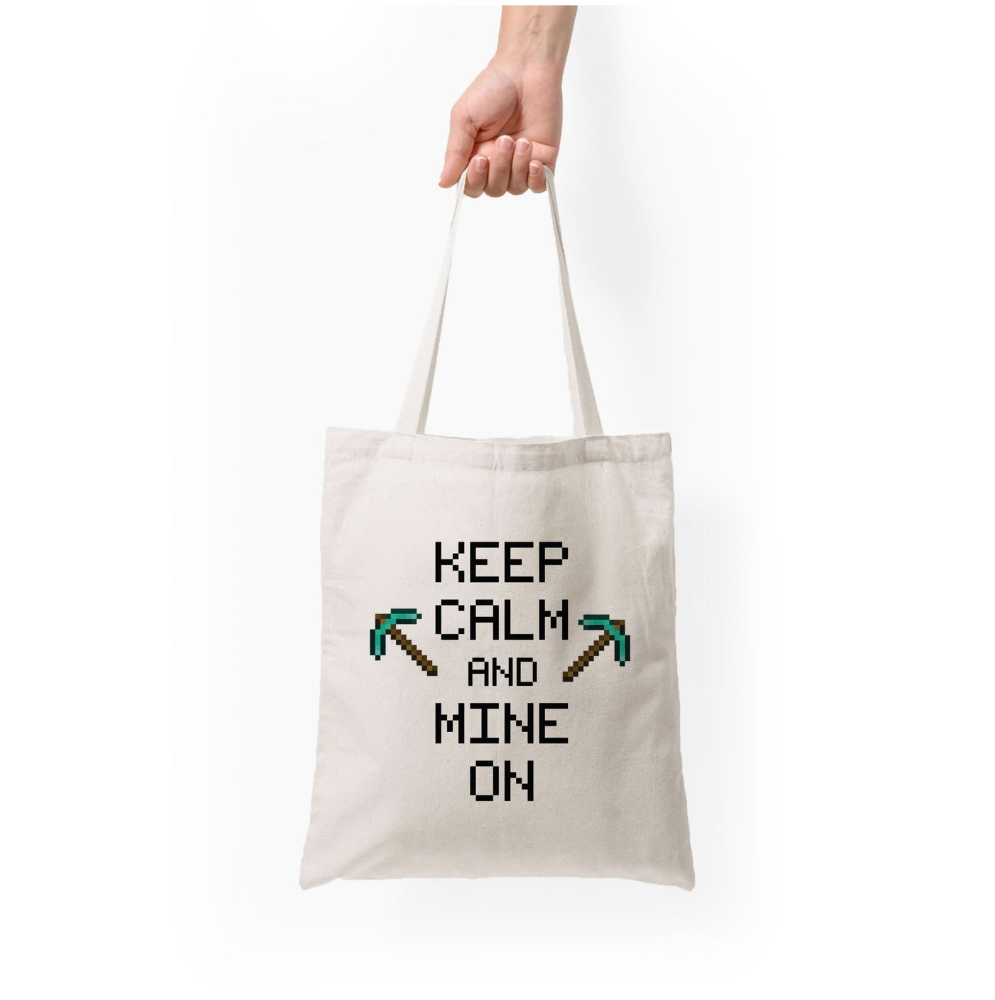 Keep Calm And Mine On Tote Bag