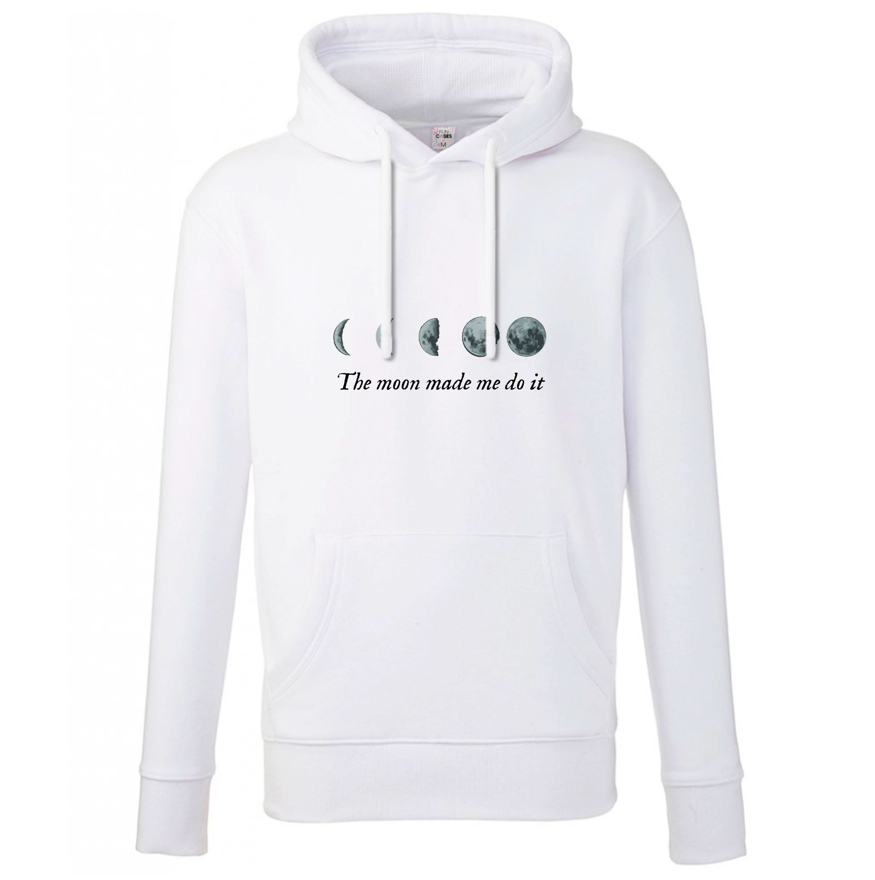 The Moon Made Me Do It Hoodie