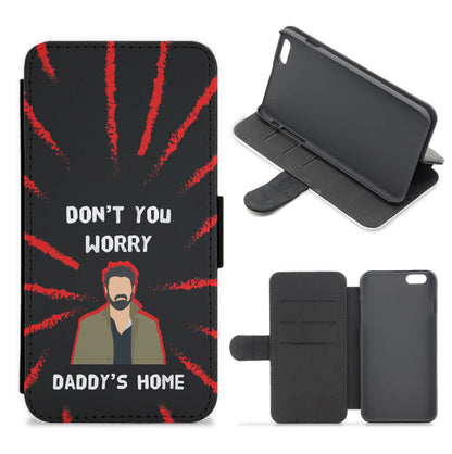 Don't You Worry, Daddy's Home Flip / Wallet Phone Case