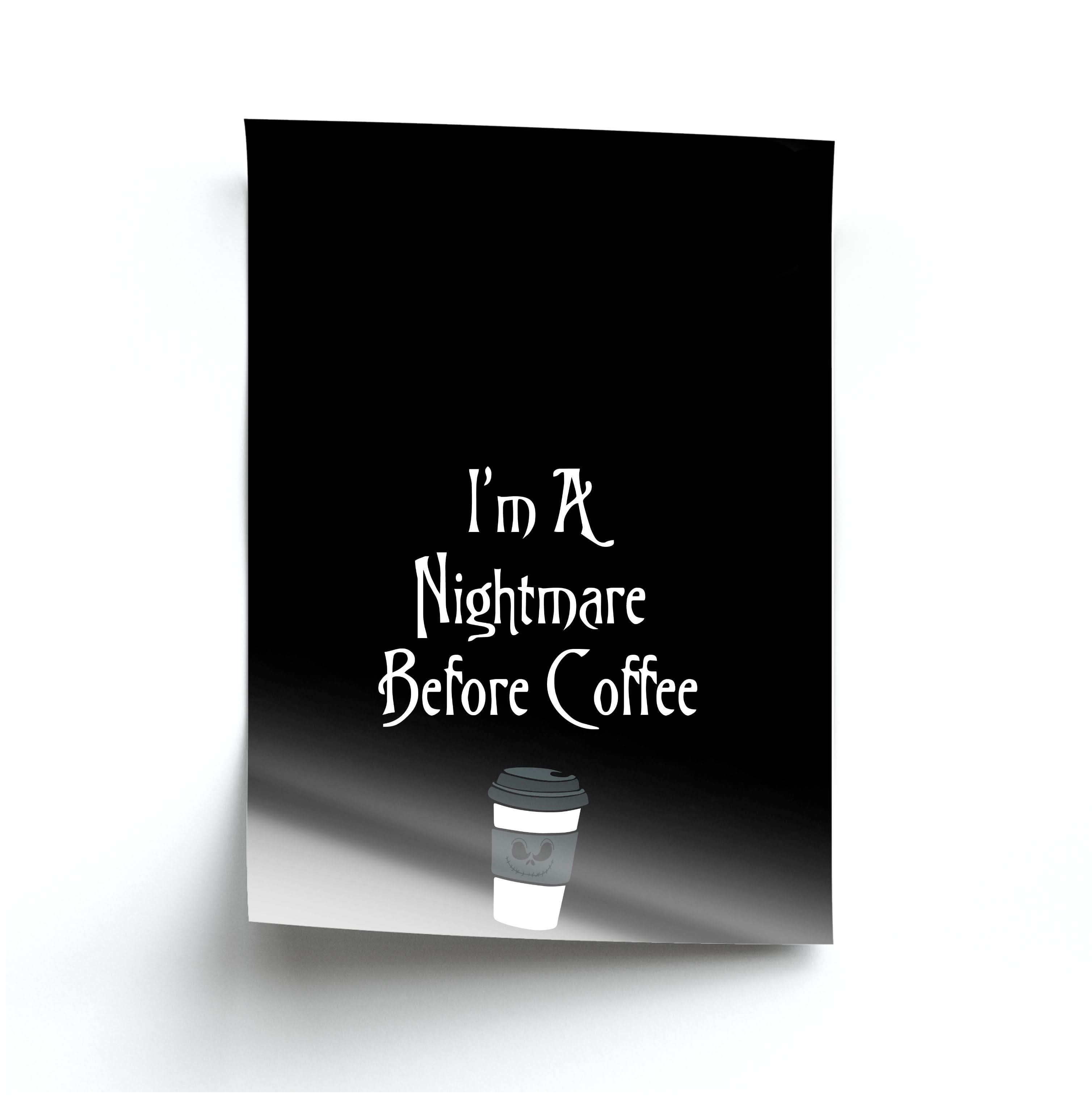 I'm A Nightmare Before Coffee Poster