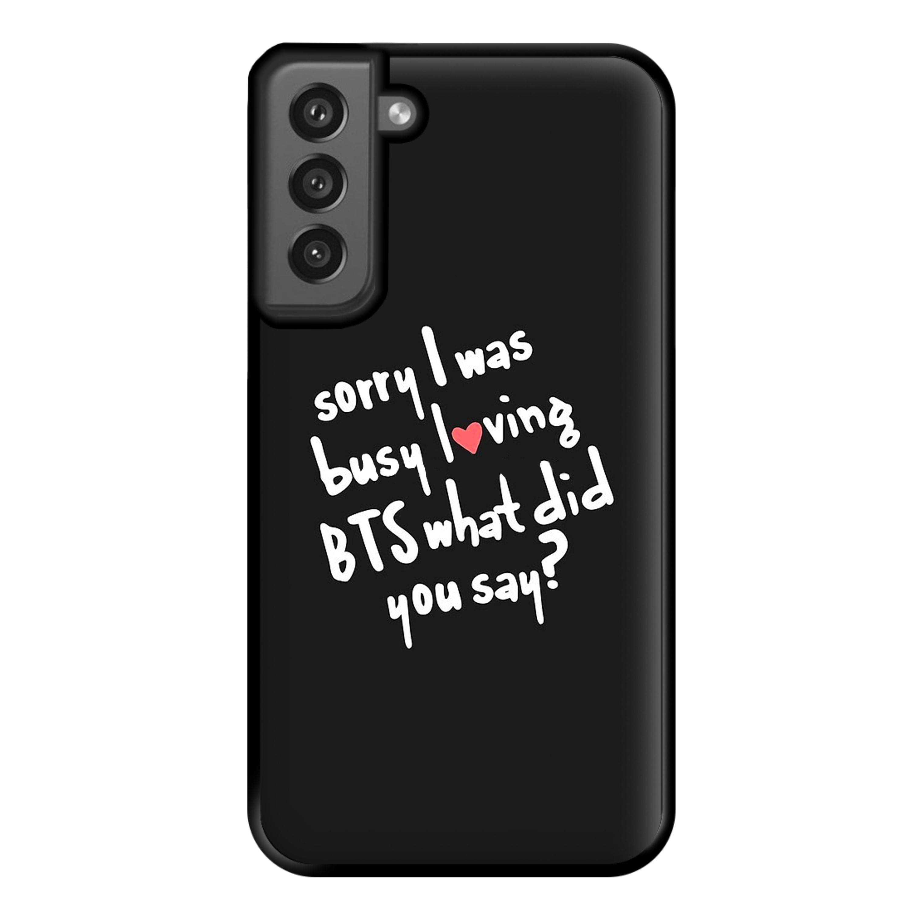 Sorry I Was Busy Loving K-Pop Band Phone Case