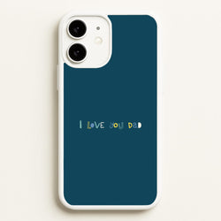 I Love You Dad Scribbles iPhone 11 Case