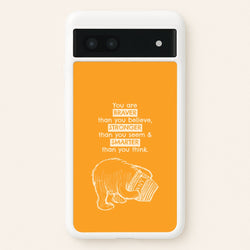You Are Braver Google Pixel 6a Case