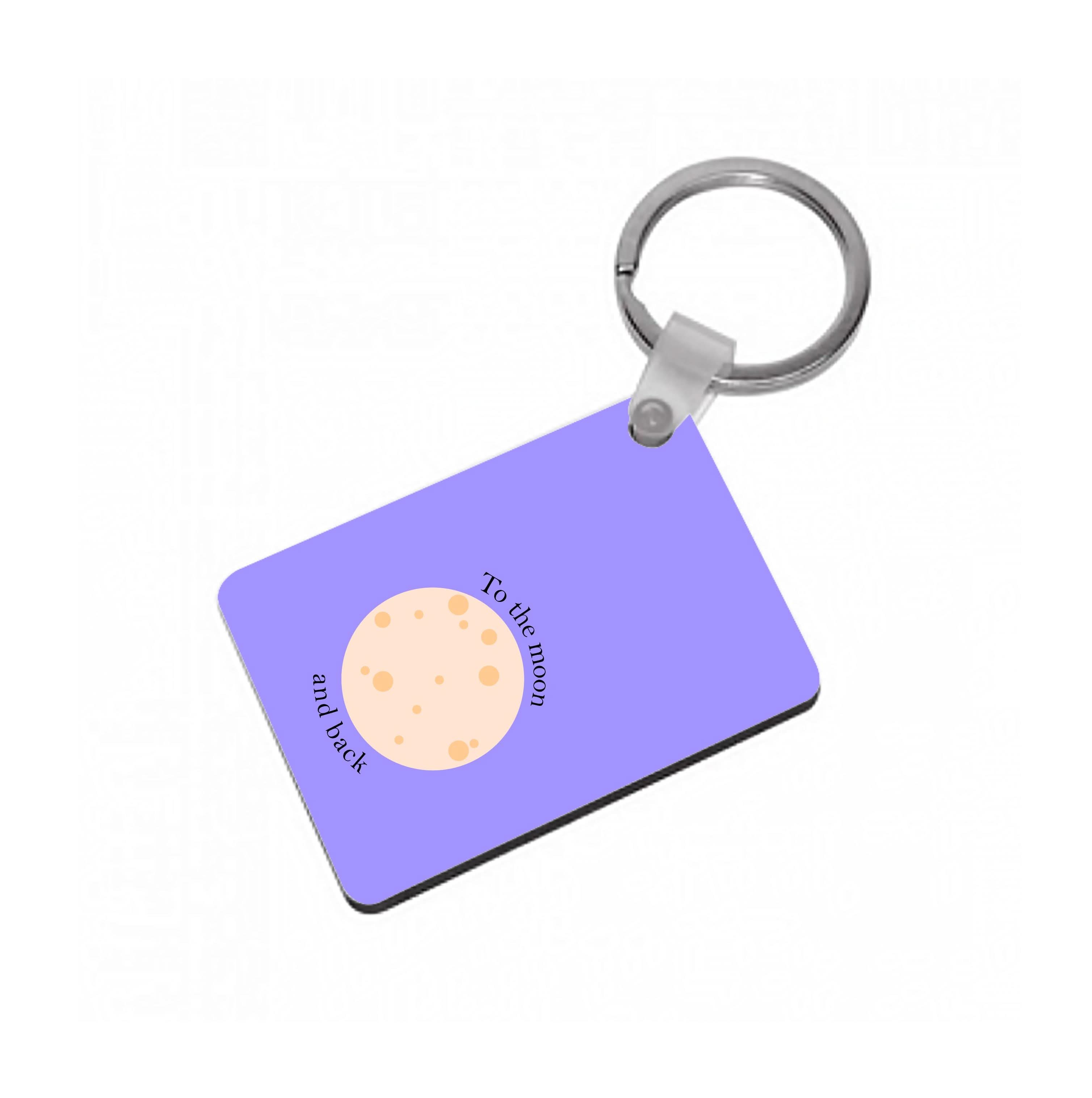To The Moon And Back Keyring