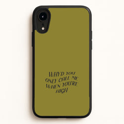 Call Me When You're High  iPhone XR Case