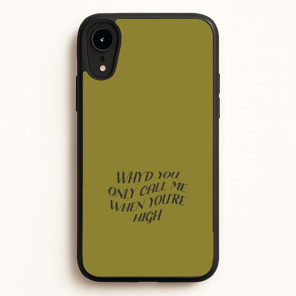 Call Me When You're High  iPhone XR Case