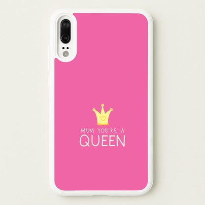 Mum You're A Queen Huawei P20 Case