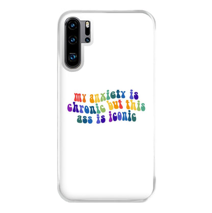 My Anxiety Is Chronic But This Ass Is Iconic - TikTok Phone Case