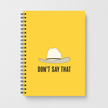 Don't Say That Notebook