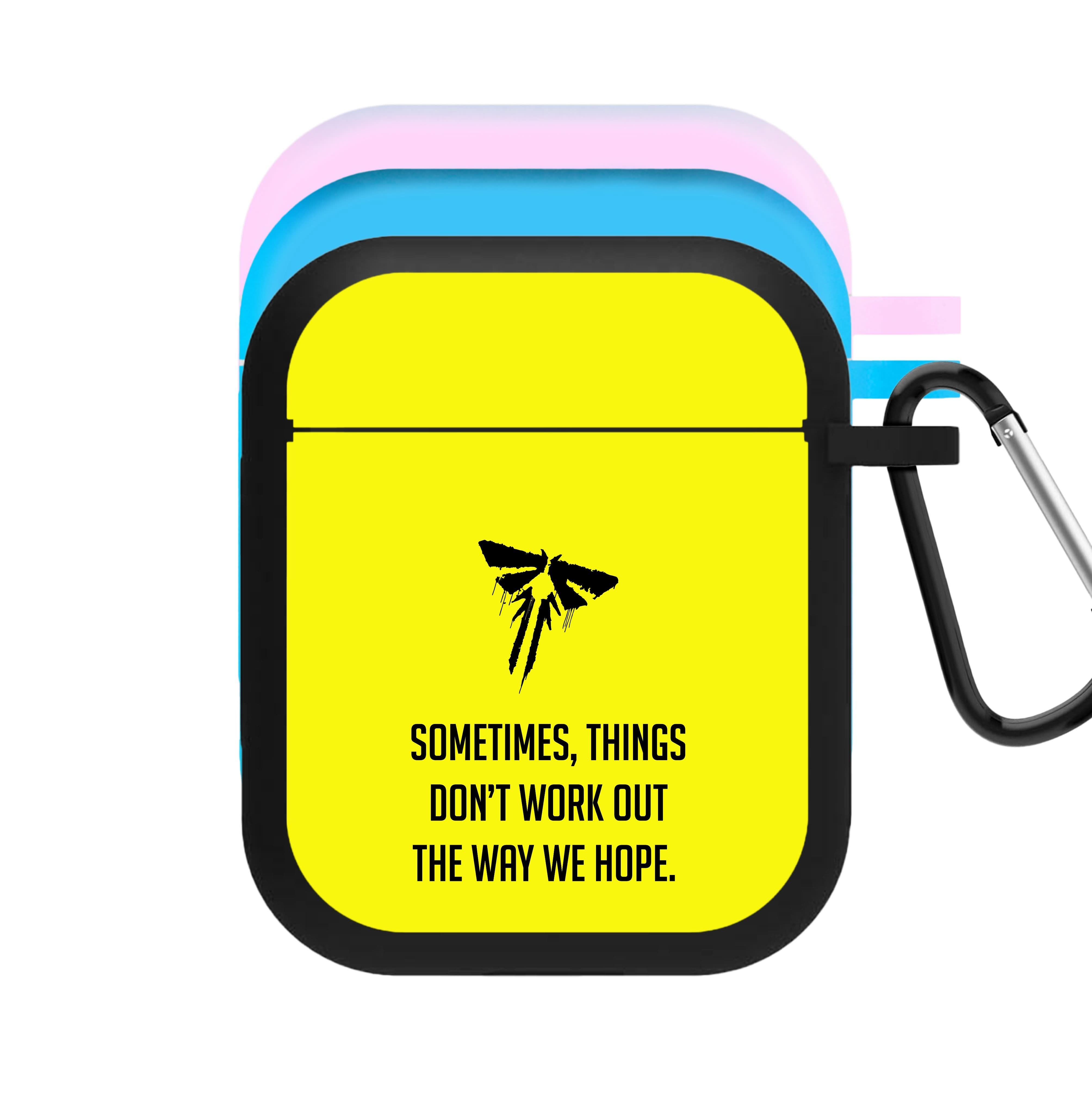 Sometime's Things Don't Work Out The Way We Hope AirPods Case