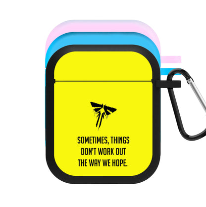 Sometime's Things Don't Work Out The Way We Hope AirPods Case