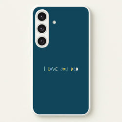 I Love You Dad Scribbles Galaxy S24 Plus Case
