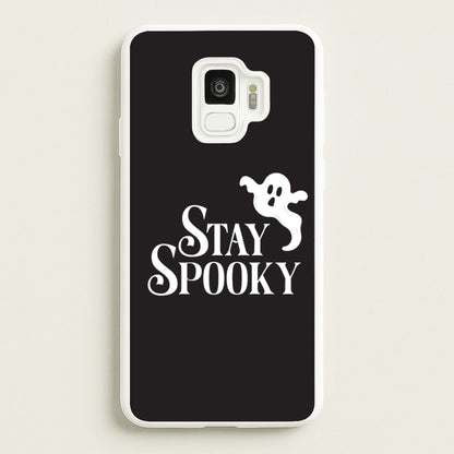 Stay Spooky  Galaxy S9 Case
