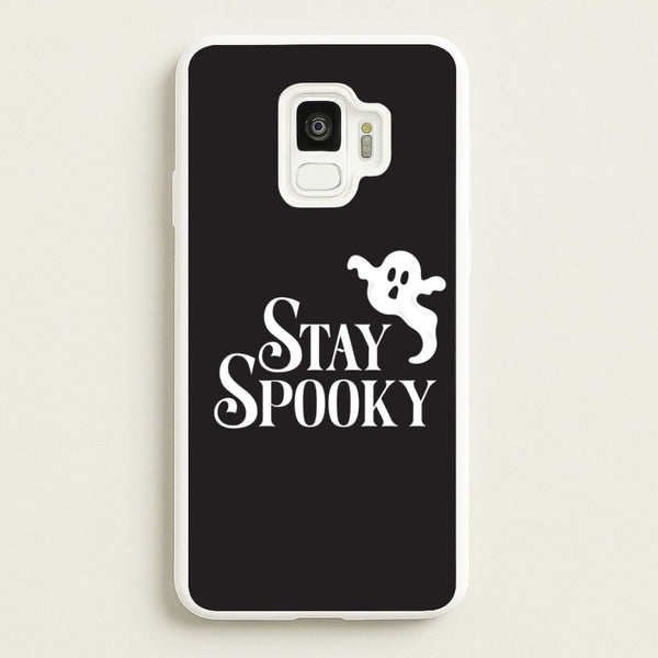 Stay Spooky  Galaxy S9 Case