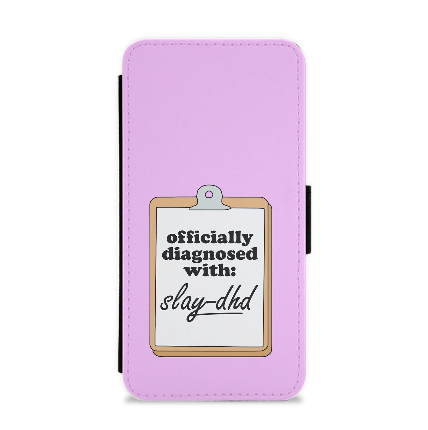 Diagnosed With Slay-DHD - TikTok Trends Flip / Wallet Phone Case