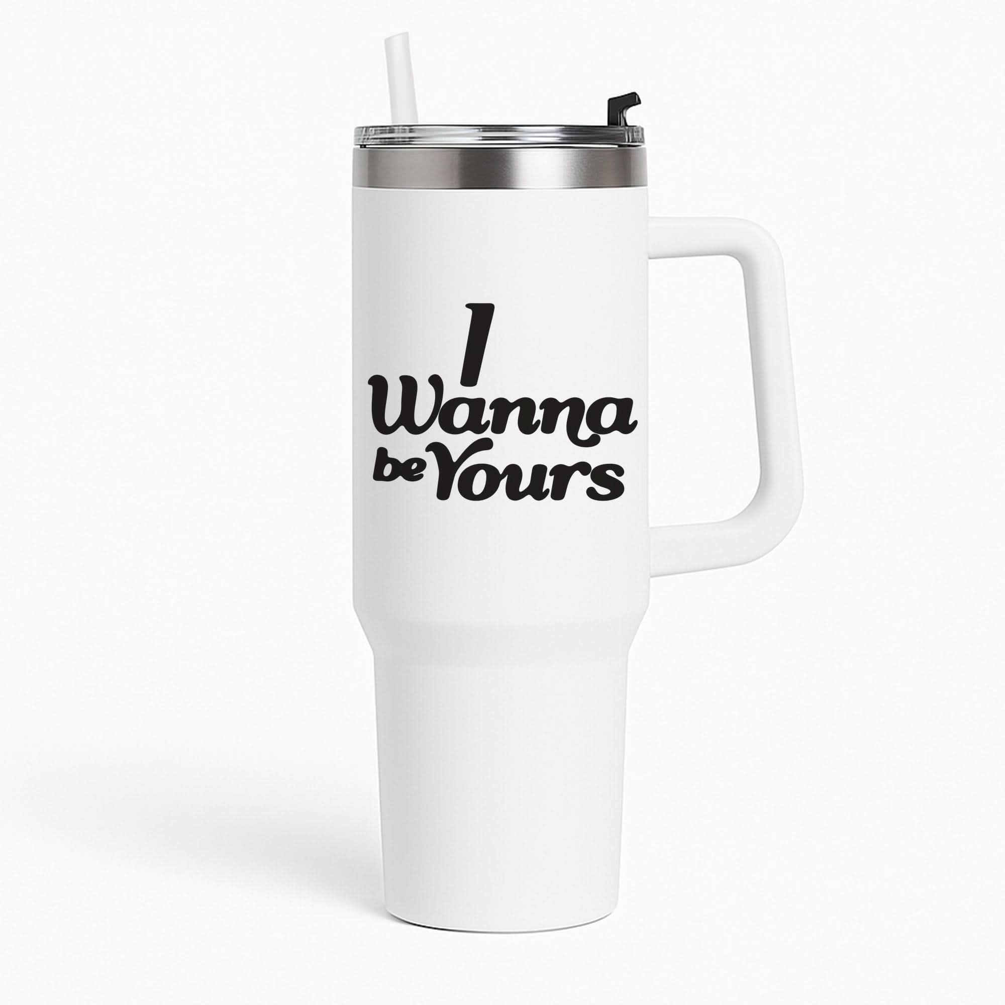 I Wanna Be Yours Tumbler