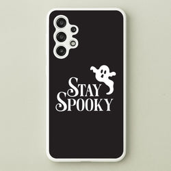 Stay Spooky  Galaxy A13 Case