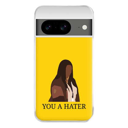 You A Hater Google Pixel 8a Case