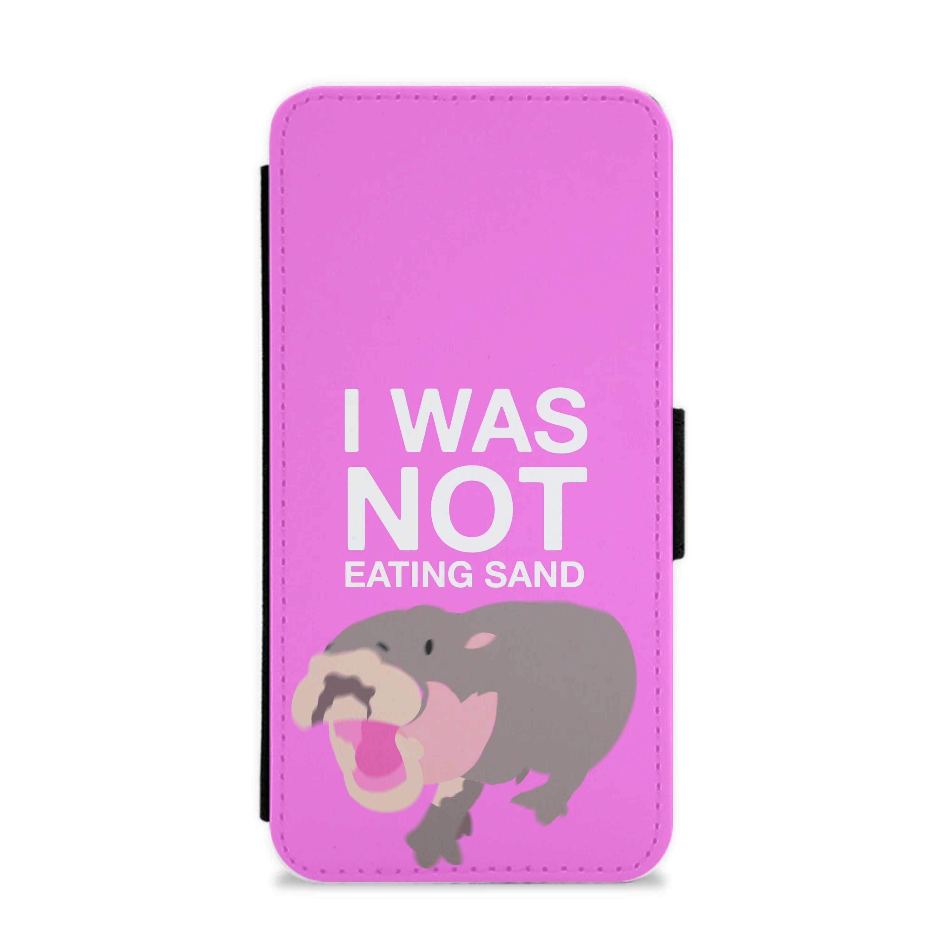 I Was Not Eating Sand Flip / Wallet Phone Case