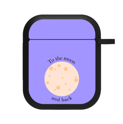 To The Moon And Back AirPods Case