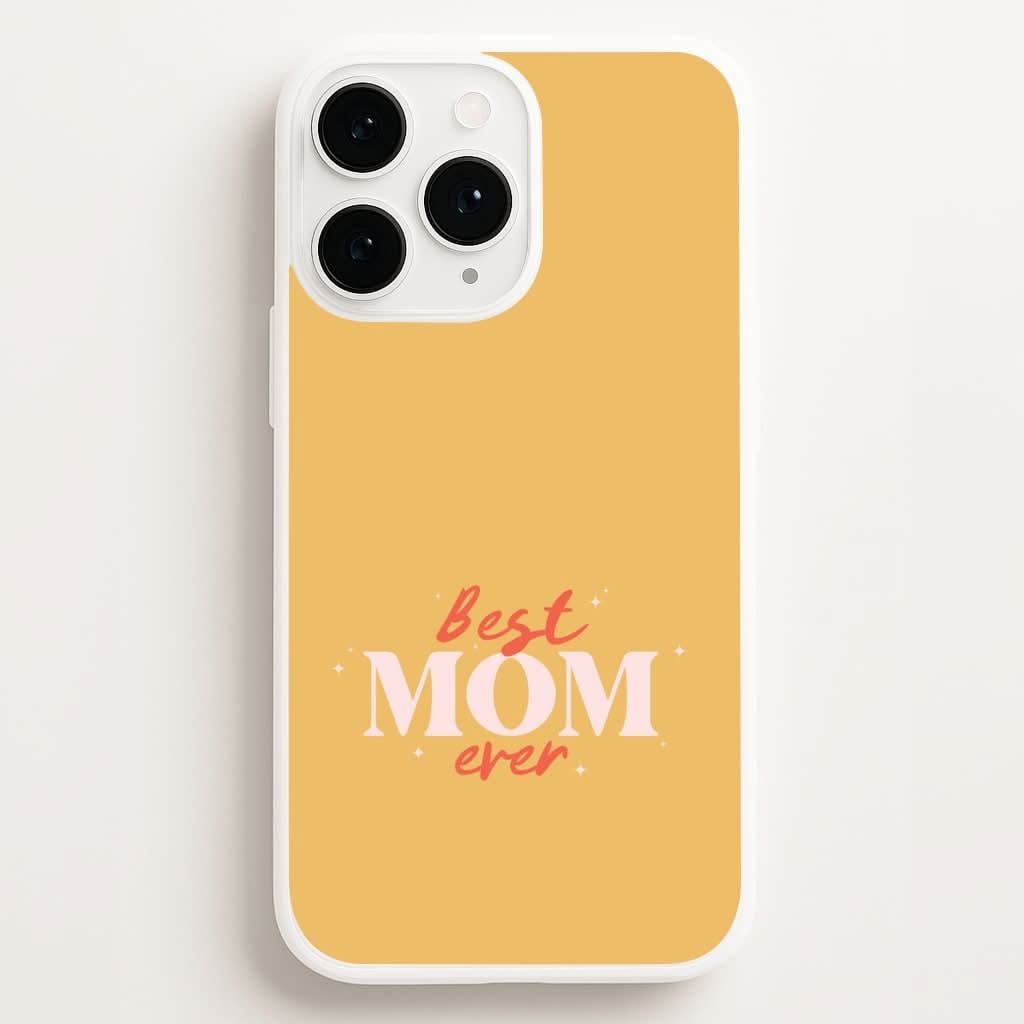 Best Mom Ever Phone Case