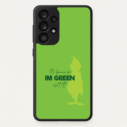 Because I'm Green Galaxy A53 Case