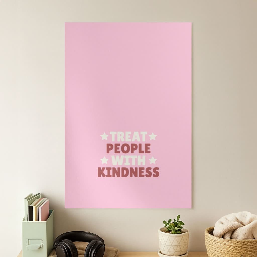 Treat People With Kindness Poster