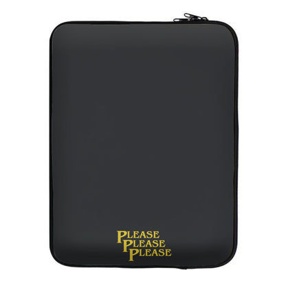 Please Please Please Laptop Sleeve