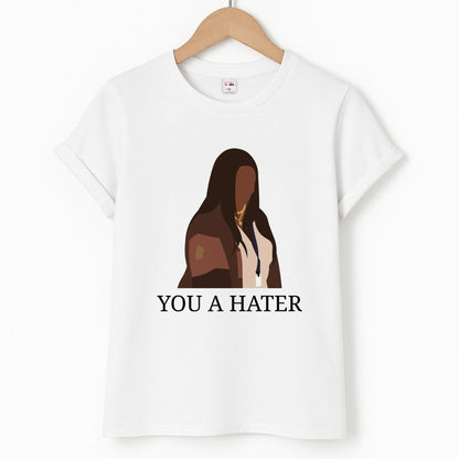 You A Hater Unisex T-Shirt
