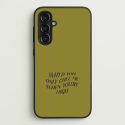 Call Me When You're High  Galaxy A16 Case