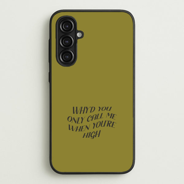 Call Me When You're High  Galaxy A16 Case