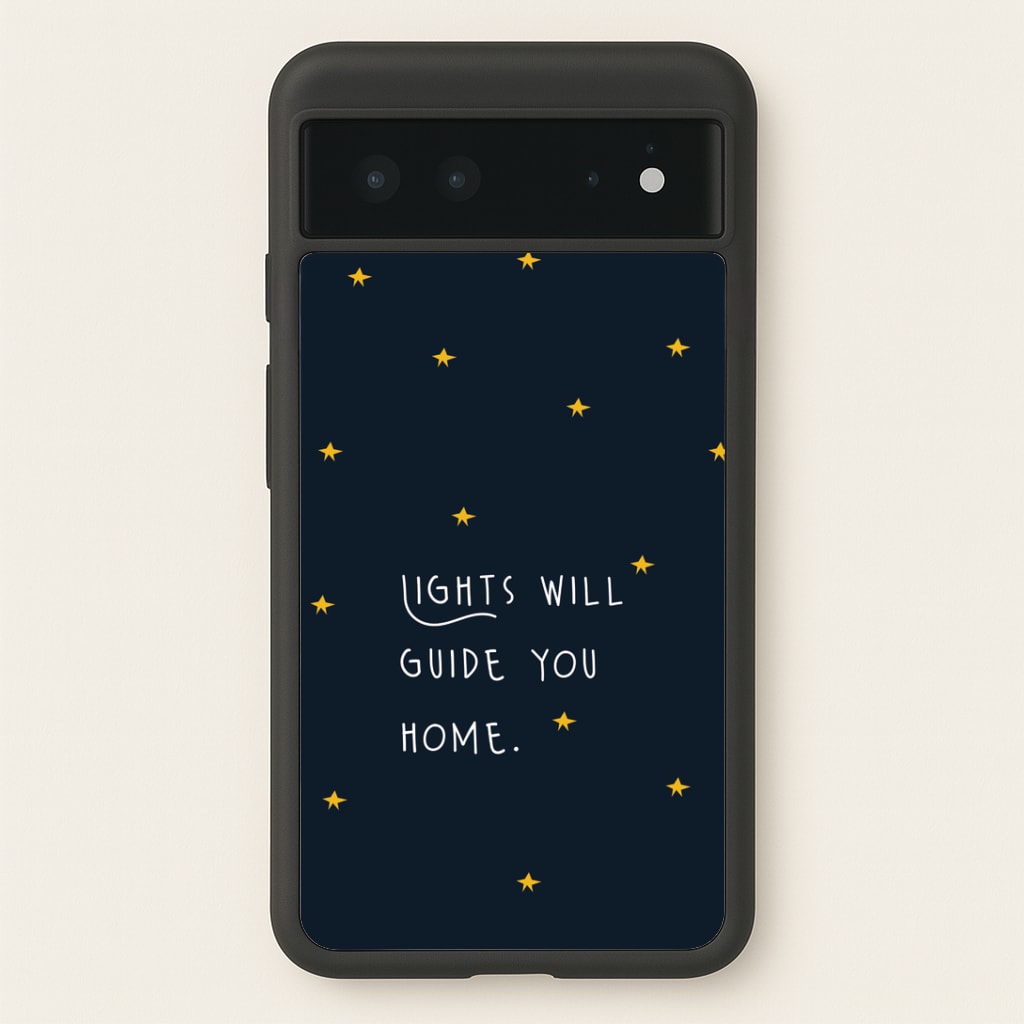 Lights Will Guide You Home Google Pixel 6 Case