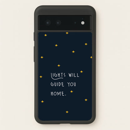 Lights Will Guide You Home Google Pixel 6 Case
