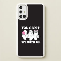 You Can't Sit With Us Ghosts Galaxy A71 Case