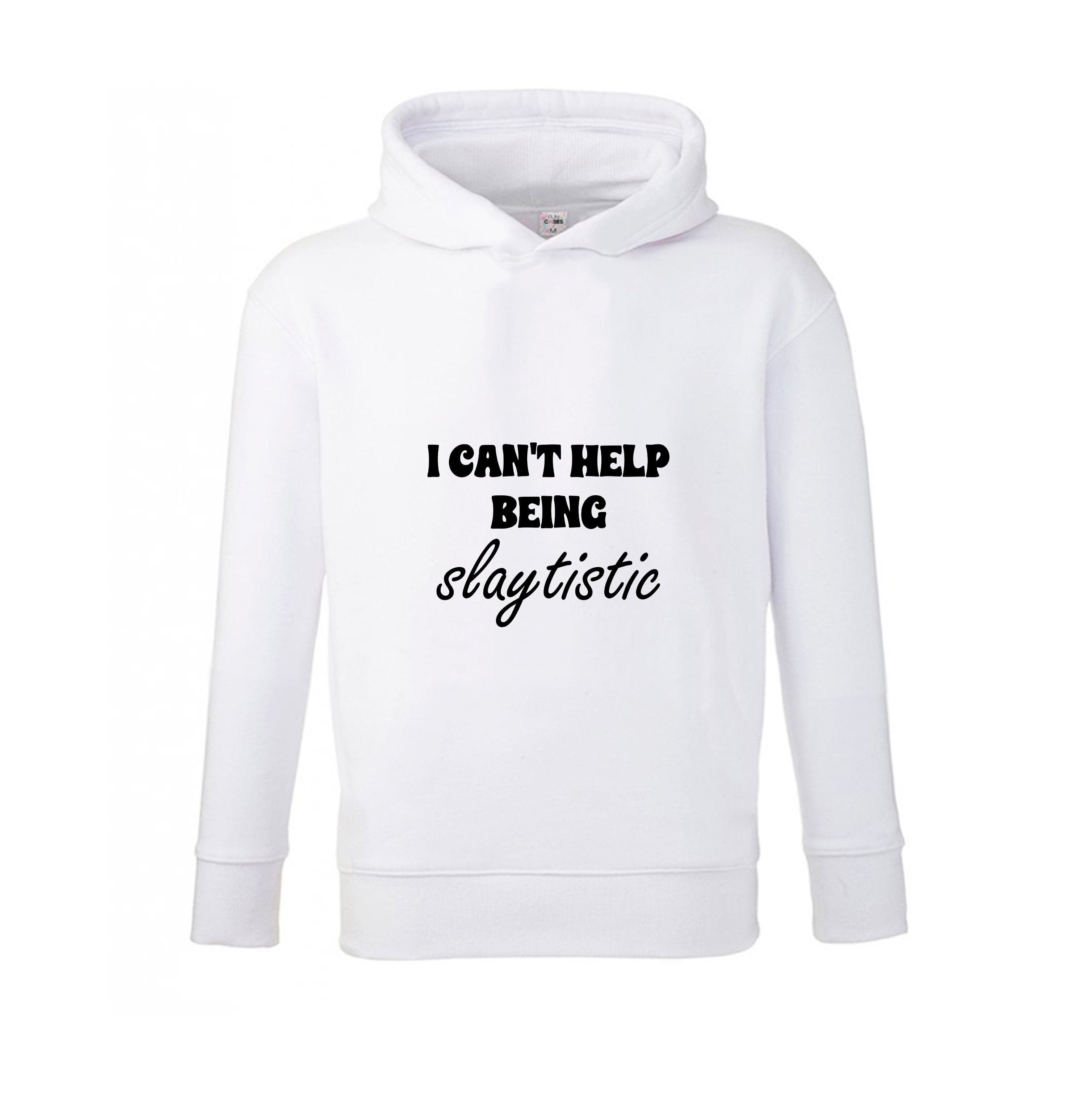 I Can't Help Being Slaytistic - TikTok Trends Kids Hoodie