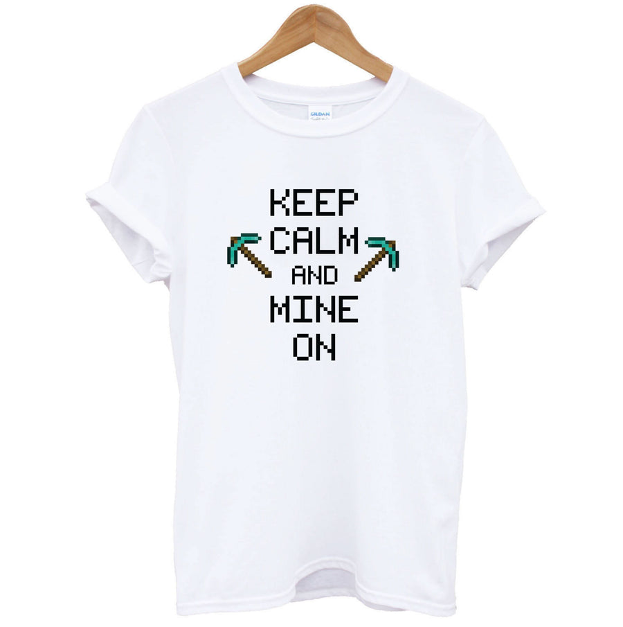 Keep Calm And Mine On T-Shirt