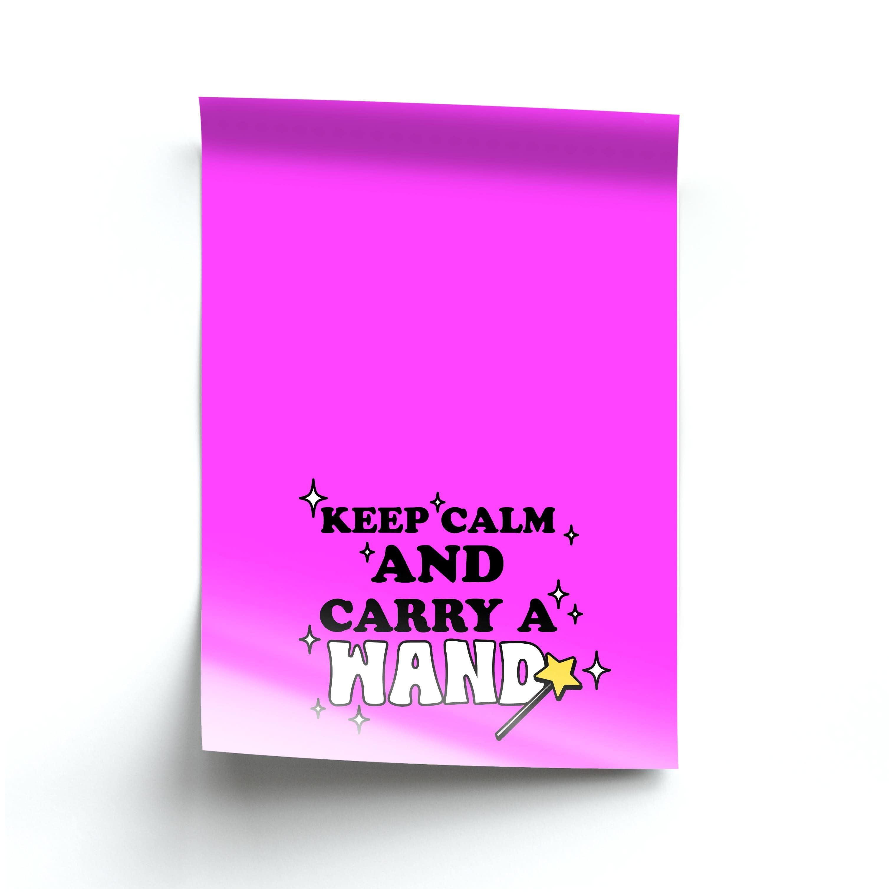 Keep Calm And Carry A Wand Poster