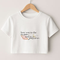 Love You To The Moon And Saturn Crop top