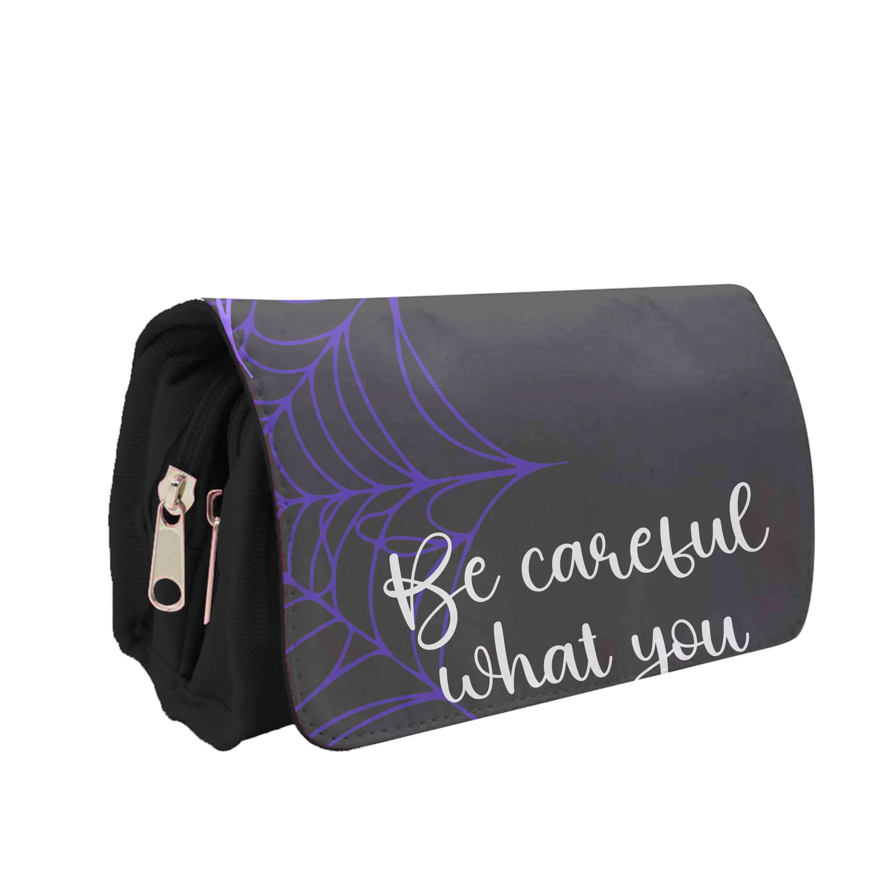 Be Careful What You Wish For Pencil Case