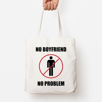 No Boyfriend No Problem Tote Bag