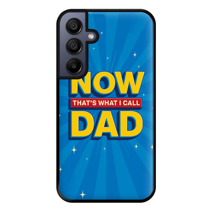 Now That's What I Call Dad - Father's Day Galaxy A15 Case