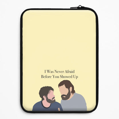 I Was Never Afraid Before You Showed Up Universal Laptop Sleeve