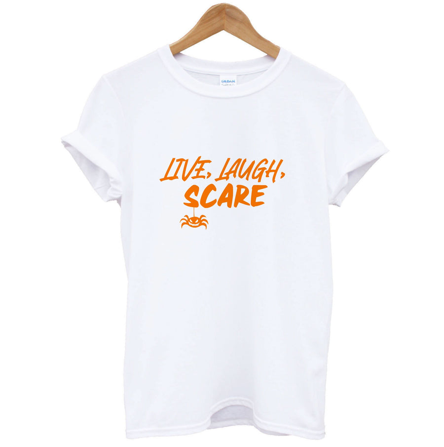 Live Laugh Scare T-Shirt